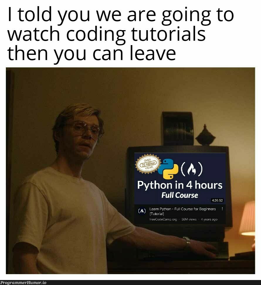 It won't be boring.... | coding-memes, python-memes, IT-memes | ProgrammerHumor.io