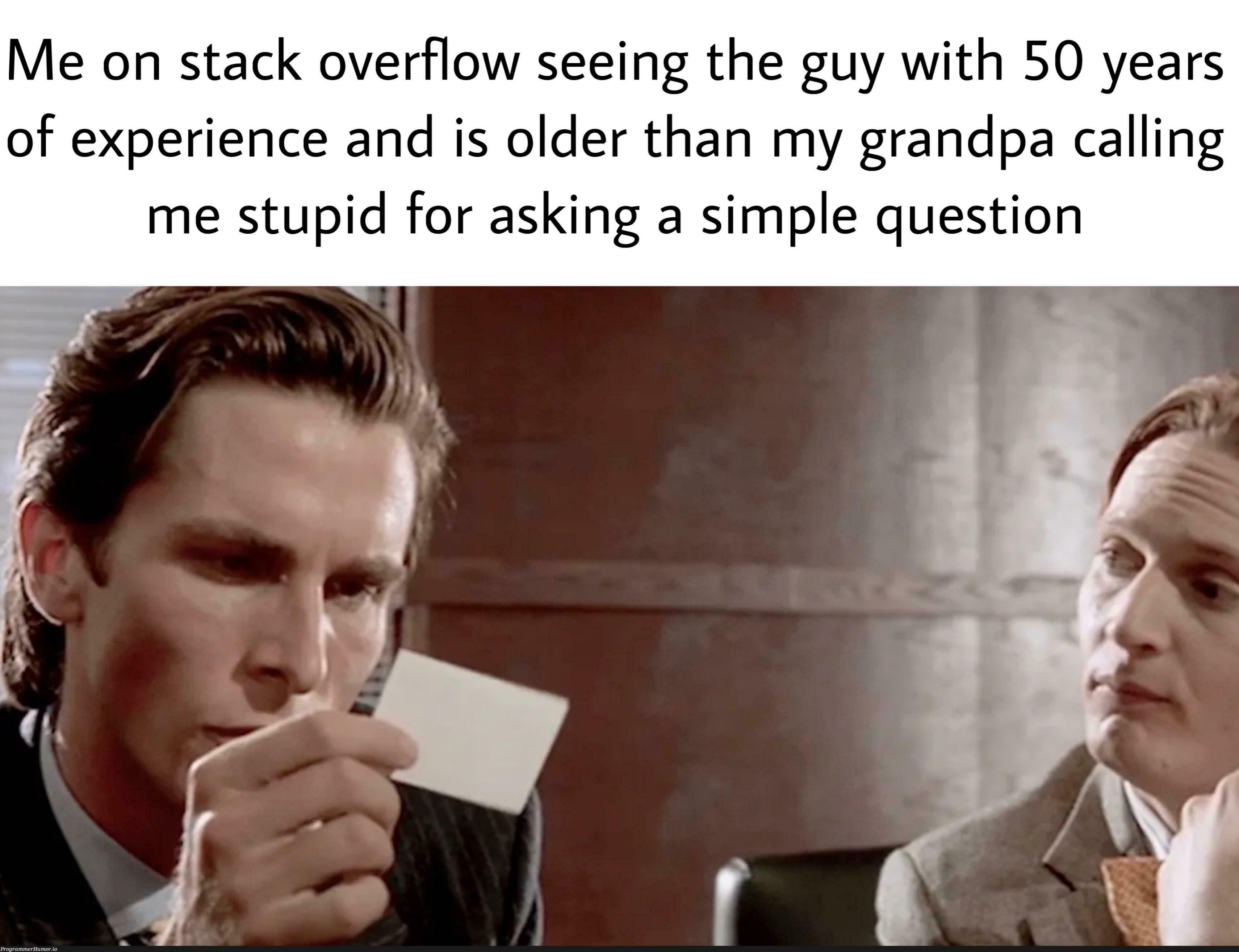 whatDidIDo | stack-memes, stack overflow-memes, overflow-memes | ProgrammerHumor.io