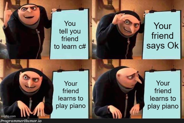 whenYourFriendIsFarToMusical | c#-memes | ProgrammerHumor.io