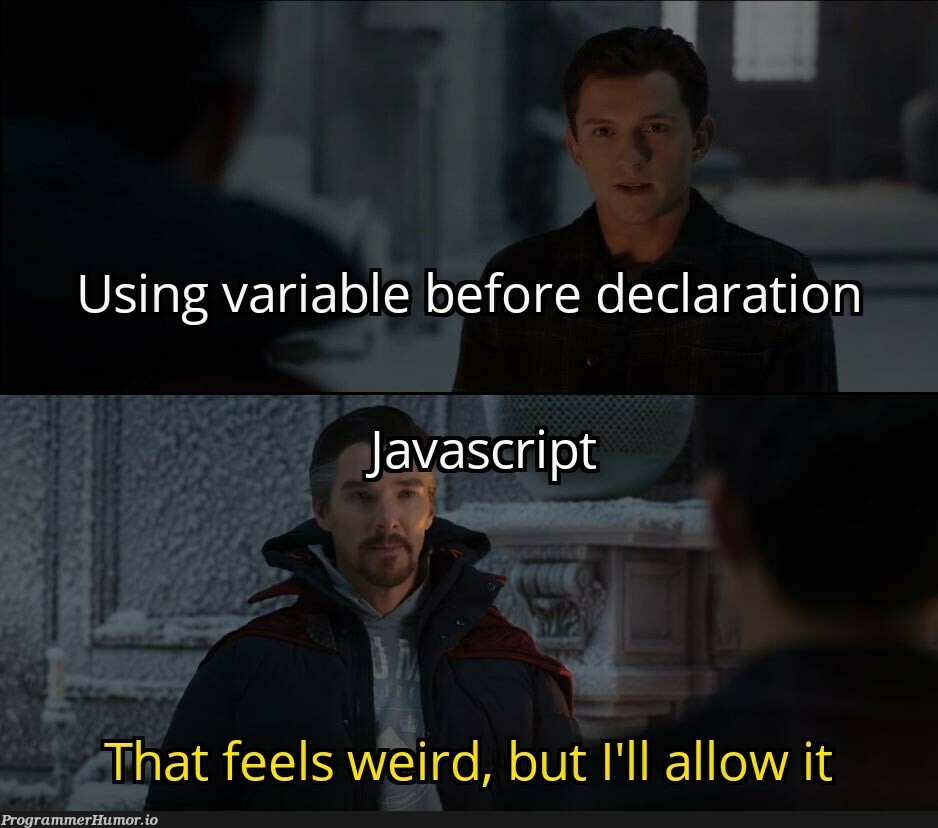 Hoisting in JavaScript | javascript-memes, java-memes, IT-memes | ProgrammerHumor.io