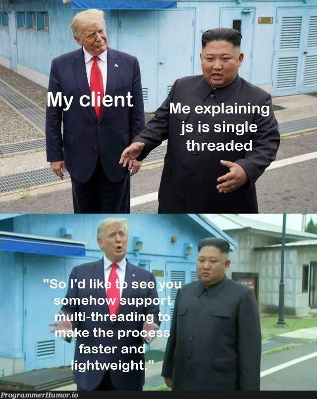 My client got me annoyed today again | cli-memes, js-memes | ProgrammerHumor.io