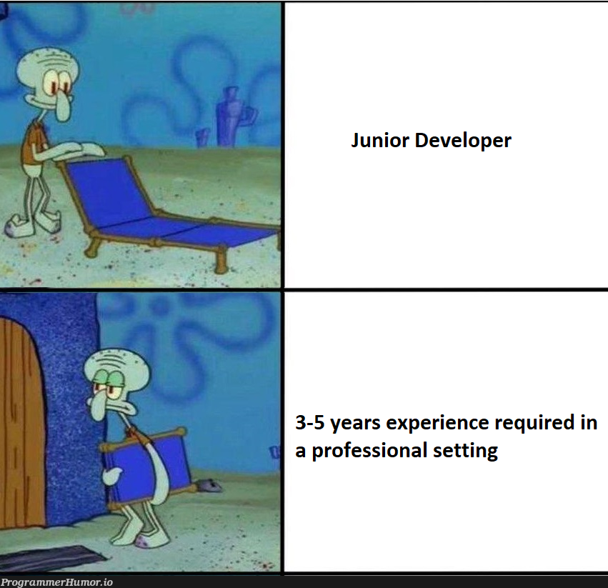 Looking at job postings after graduating recently. | developer-memes | ProgrammerHumor.io