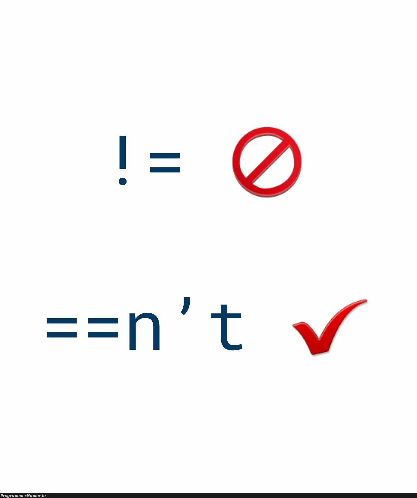 Introducing the new and improved inequality operator | ProgrammerHumor.io