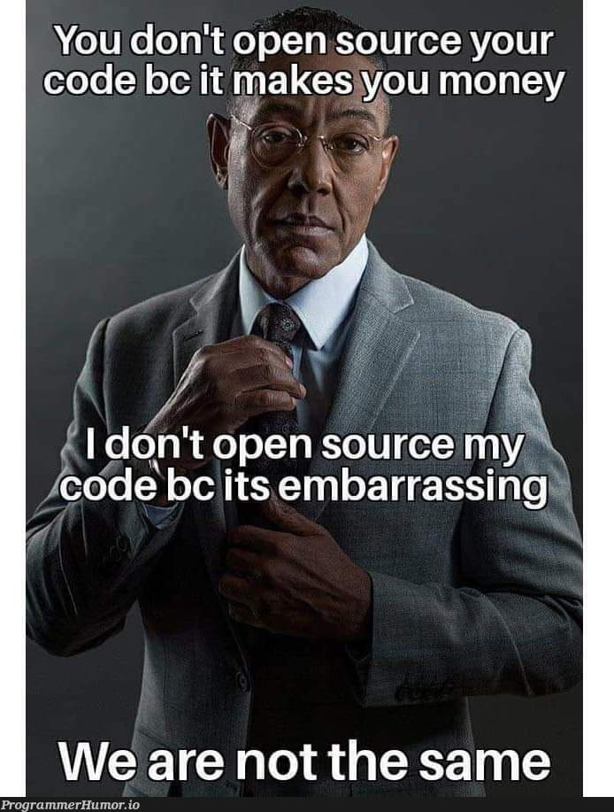 weAreNotSameBruh | code-memes, IT-memes, open source-memes | ProgrammerHumor.io