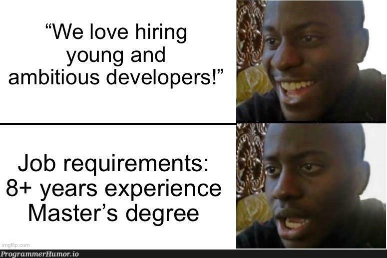 experienceNeeded | developer-memes, requirements-memes | ProgrammerHumor.io