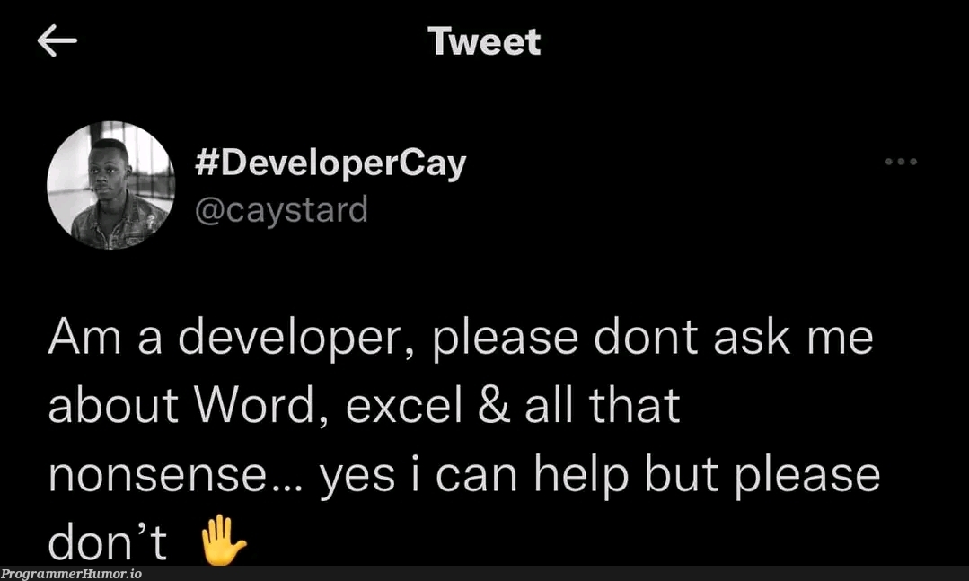 But we don't, lol | developer-memes, excel-memes | ProgrammerHumor.io