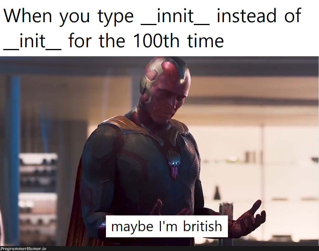 Yes, I've counted (and I'm not bri-ish) | __init__-memes | ProgrammerHumor.io