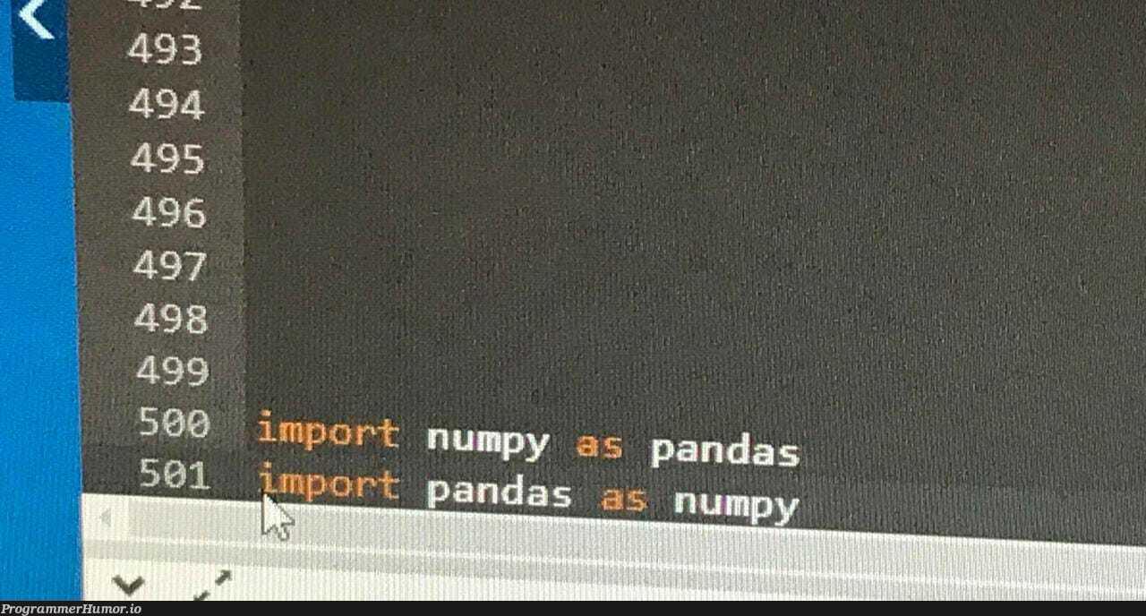 Never let them know your next move 😏 | pandas-memes, numpy-memes | ProgrammerHumor.io