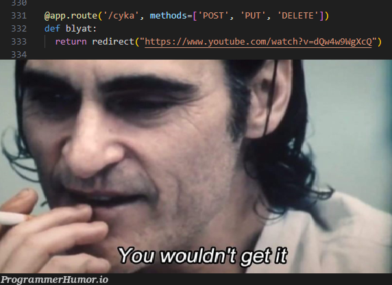GETOutOfHere | http-memes, youtube-memes | ProgrammerHumor.io
