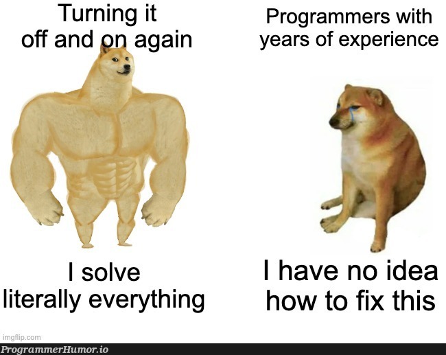 Which one solves more problems? | programmer-memes, program-memes, fix-memes, IT-memes, idea-memes, ide-memes, cs-memes | ProgrammerHumor.io