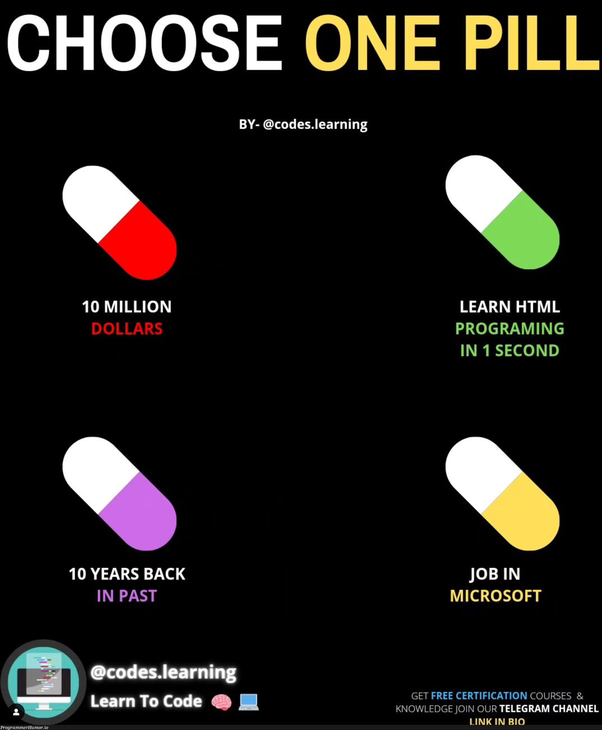 Definitely the green pill | html-memes, code-memes, program-memes, microsoft-memes, edge-memes, ML-memes | ProgrammerHumor.io