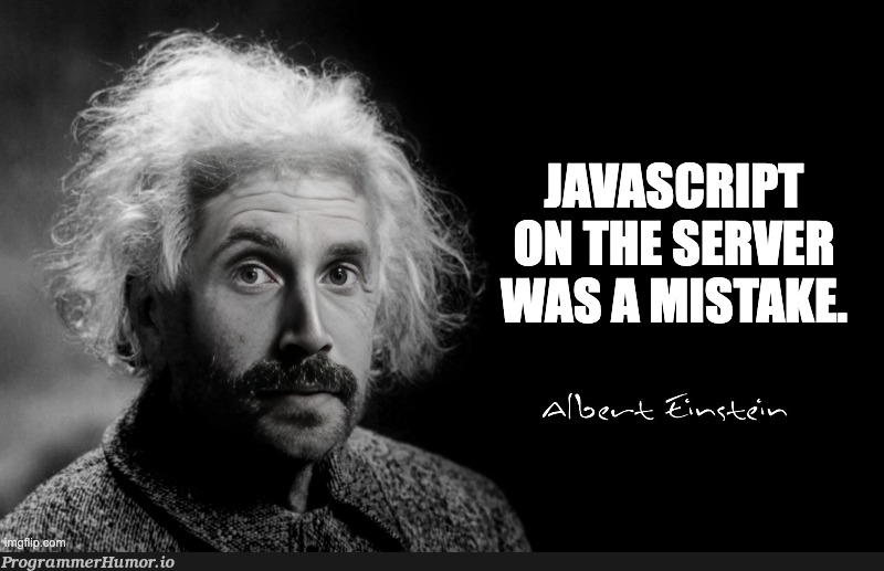 bigMistake | javascript-memes, java-memes | ProgrammerHumor.io