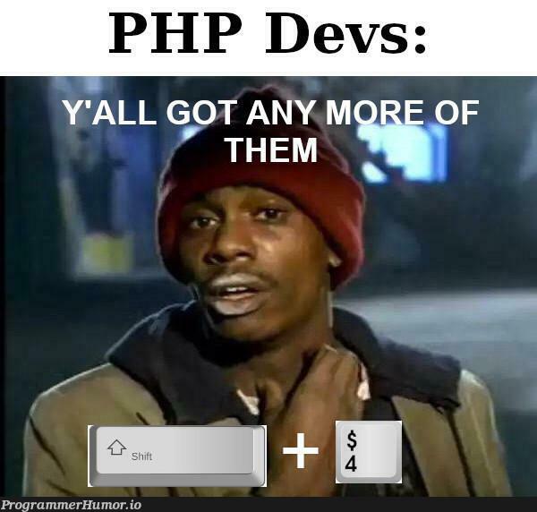 yallGotAnymoreOfThemVariables | php-memes, variables-memes, devs-memes | ProgrammerHumor.io