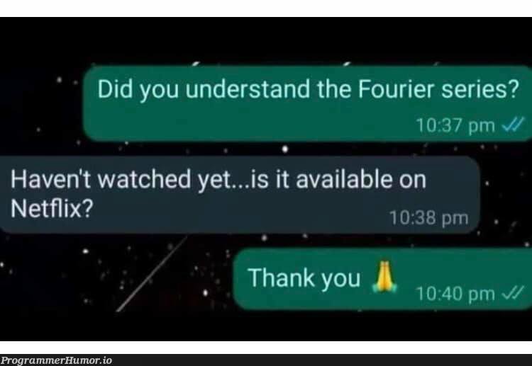 Must be on Hulu or HBO then. | IT-memes | ProgrammerHumor.io