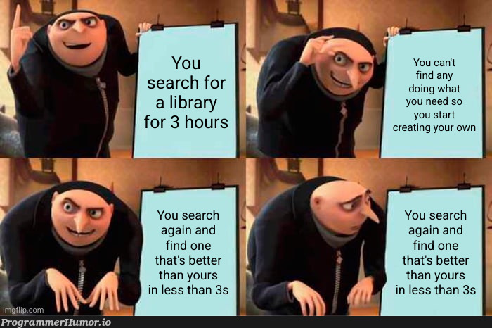 I love creating my own libraries | search-memes | ProgrammerHumor.io