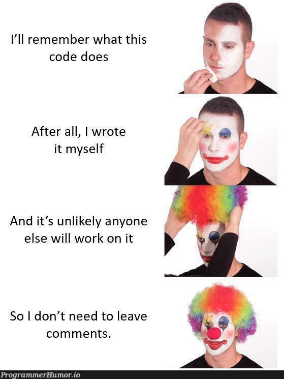 This has probably been posted here before but... | code-memes, IT-memes, comment-memes | ProgrammerHumor.io