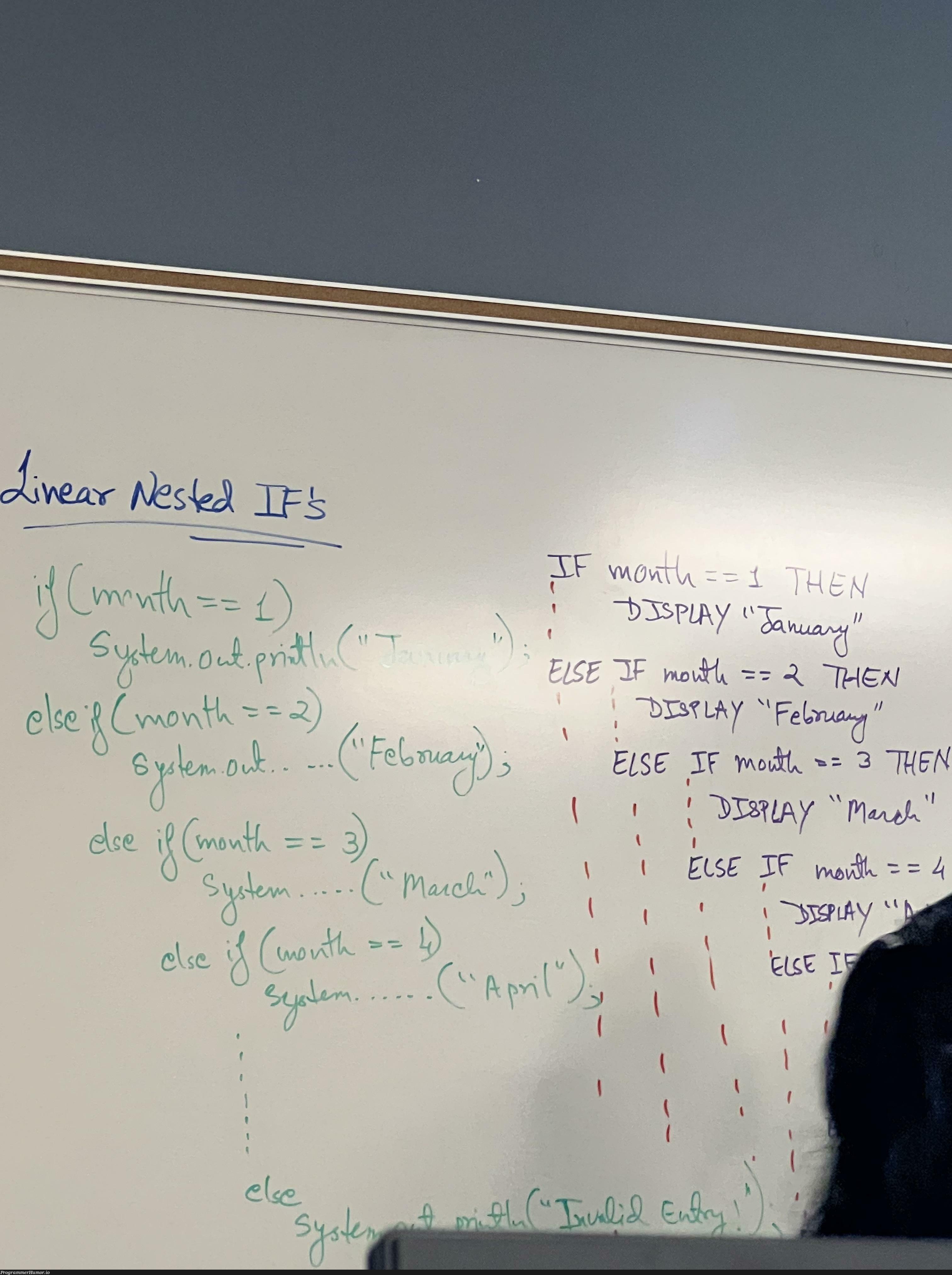 Professor teaching us to write 12 nested if statements | if statement-memes | ProgrammerHumor.io