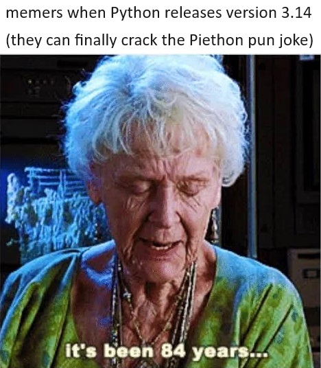 PiethonJokesSoon | python-memes, version-memes, release-memes | ProgrammerHumor.io