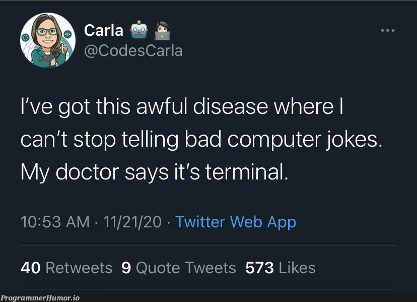 Computer joke disease | computer-memes, web-memes, terminal-memes, twitter-memes, retweet-memes | ProgrammerHumor.io