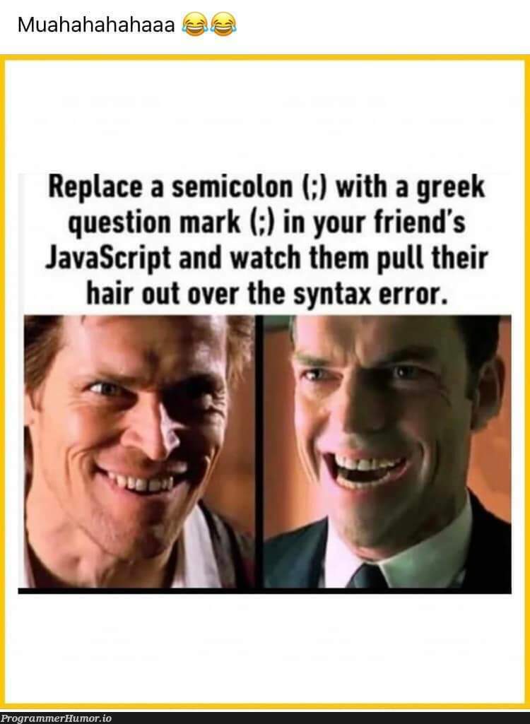 Greek Trojan in Disguise | javascript-memes, java-memes, error-memes, semicolon-memes, syntax error-memes | ProgrammerHumor.io