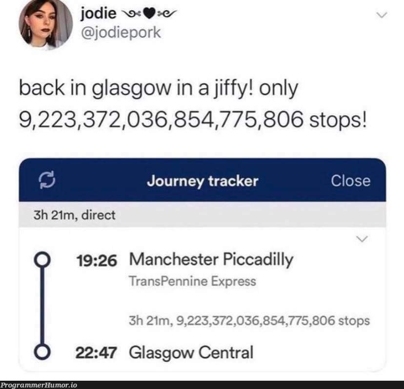 TIL there are Long.Max stops between Manchester and Glasgow | express-memes | ProgrammerHumor.io