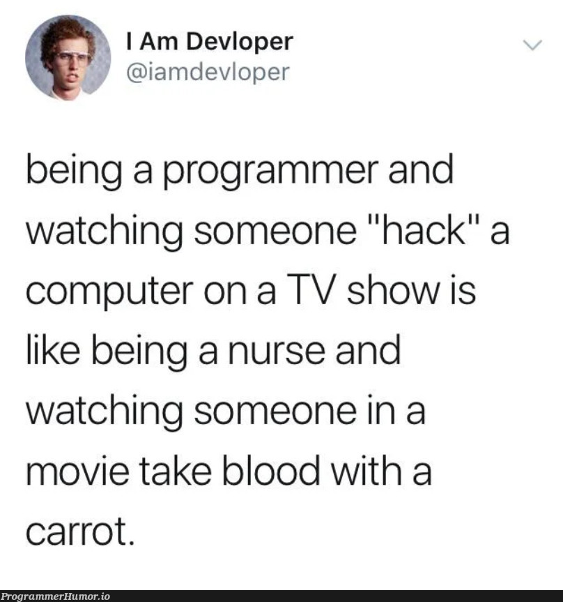 When Hollywood makes hacking look like a superhero power, but in reality, it's just typing and googling | programmer-memes, computer-memes, hacking-memes, program-memes | ProgrammerHumor.io