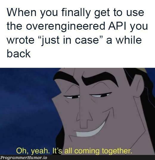 The time wasted on it finally pays off | engineer-memes, api-memes, IT-memes | ProgrammerHumor.io