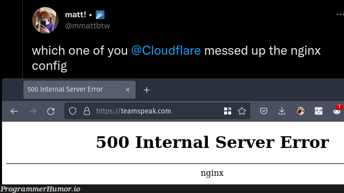 cloudflare down good morning | server-memes, nginx-memes, error-memes, c-memes, cloud-memes | ProgrammerHumor.io