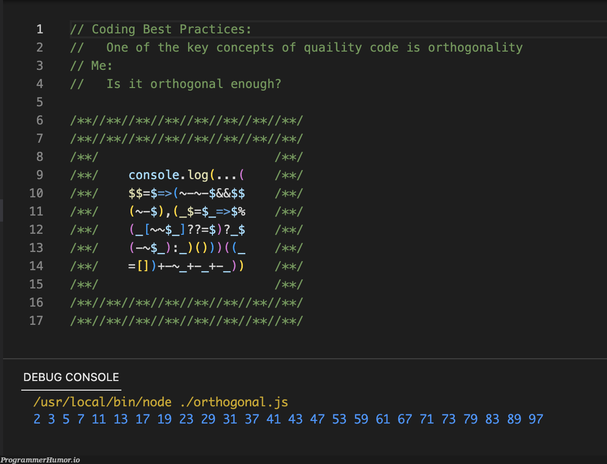 JavaScript forbidden practices. Part 5: orthogonality | coding-memes, javascript-memes, code-memes, java-memes, bug-memes, node-memes, loc-memes, debug-memes, IT-memes, console-memes | ProgrammerHumor.io