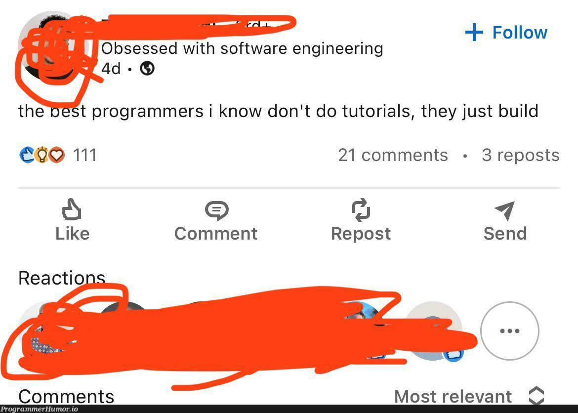 whyIsLinkedInFilledWithThisKindOfBullshit | programmer-memes, software-memes, engineer-memes, software engineer-memes, engineering-memes, program-memes, react-memes, linkedin-memes, comment-memes | ProgrammerHumor.io