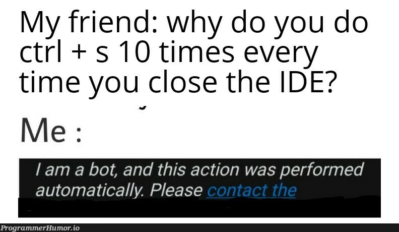 Im a bot | ide-memes, bot-memes | ProgrammerHumor.io