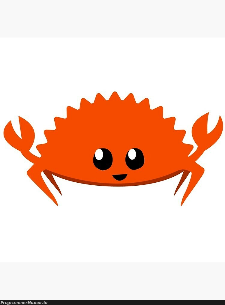 I'm looking for a first program language to learn, is Crab a good one to start with? | program-memes, language-memes | ProgrammerHumor.io