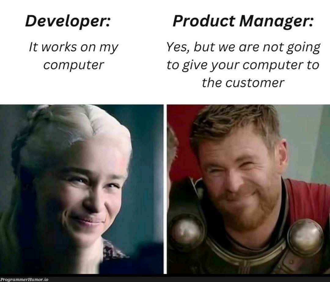 itWorksOnMyMachine | developer-memes, computer-memes, machine-memes, IT-memes, mac-memes, manager-memes, product-memes, product manager-memes | ProgrammerHumor.io