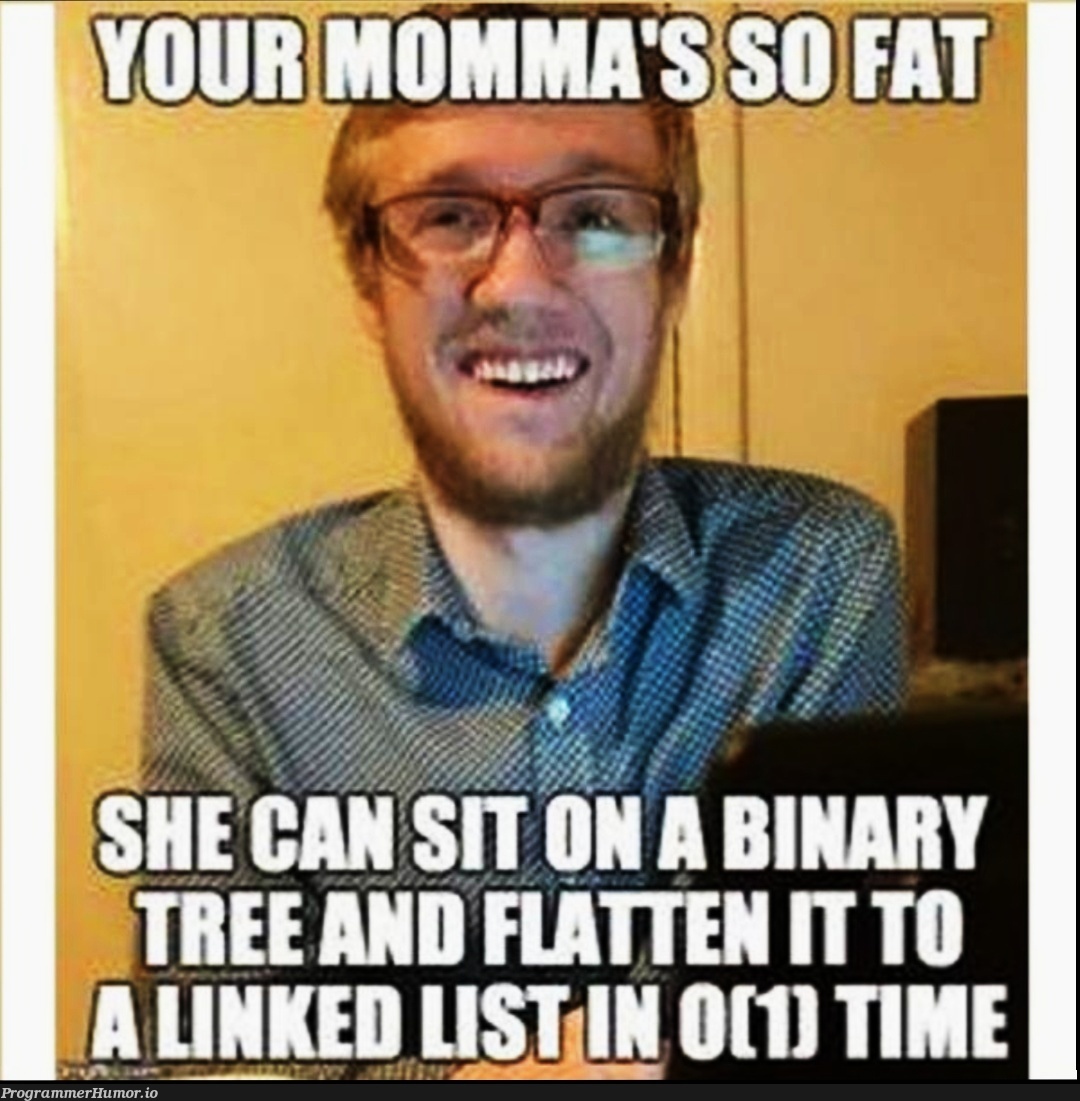 Ultra pro max approach to flatten a binary tree | linked list-memes, list-memes, binary-memes | ProgrammerHumor.io