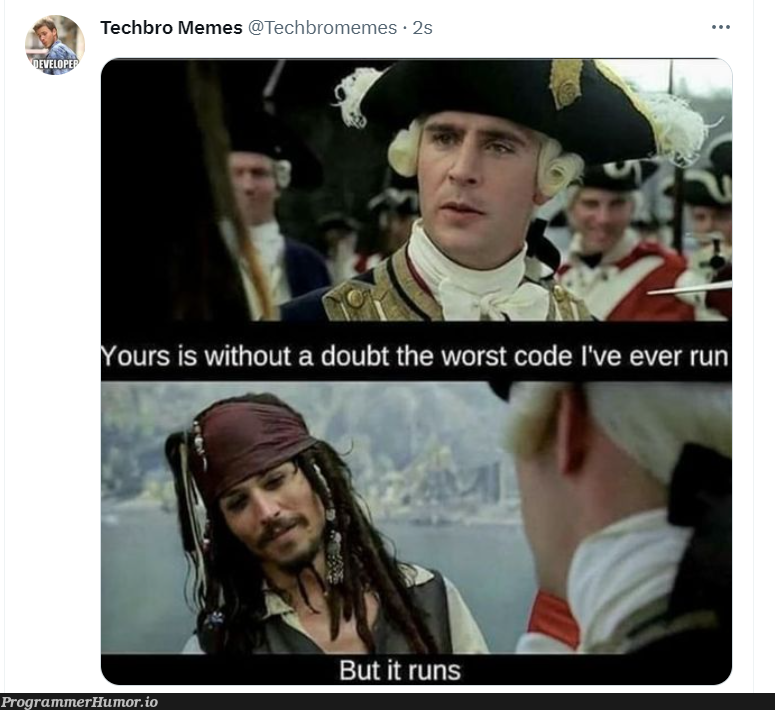 Code runs is that all matters | code-memes, tech-memes, IT-memes | ProgrammerHumor.io