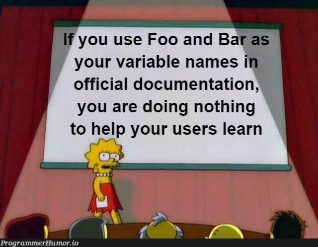 I said what I said | documentation-memes, variable name-memes | ProgrammerHumor.io