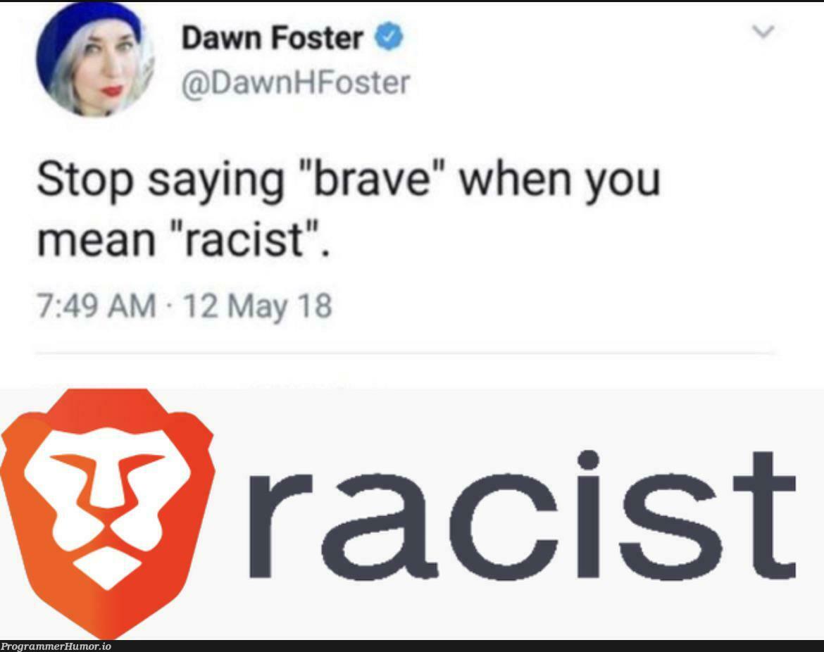 so brave | ProgrammerHumor.io