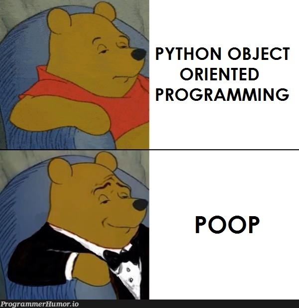 Do you like OOP? | programming-memes, python-memes, program-memes, object-memes, oop-memes | ProgrammerHumor.io