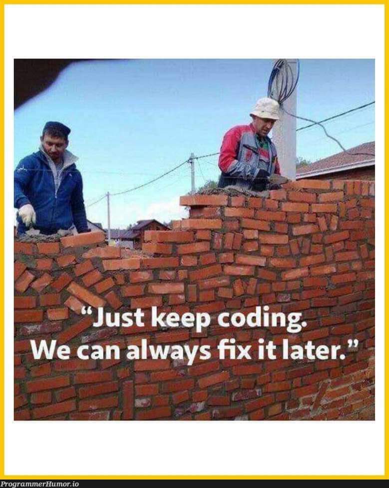 Even If the code’s wrong but works, dont change it. | coding-memes, code-memes, fix-memes, IT-memes | ProgrammerHumor.io