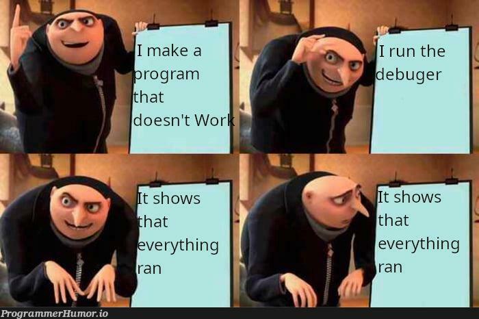 justRunTheDebuger | bug-memes, debug-memes | ProgrammerHumor.io