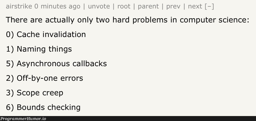 There are actually only two hard problems | computer-memes, computer science-memes, errors-memes, validation-memes, asynchronous-memes, error-memes | ProgrammerHumor.io