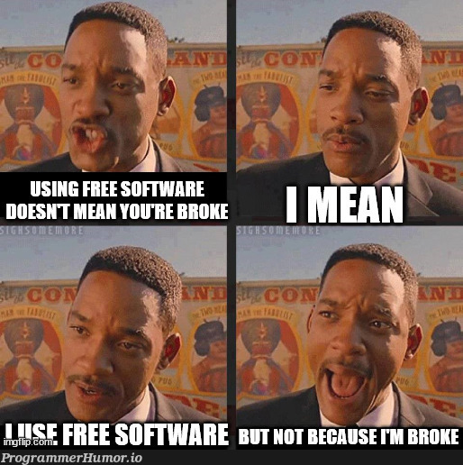 freeAsInFreeSpeechNotFreeBeer | ProgrammerHumor.io