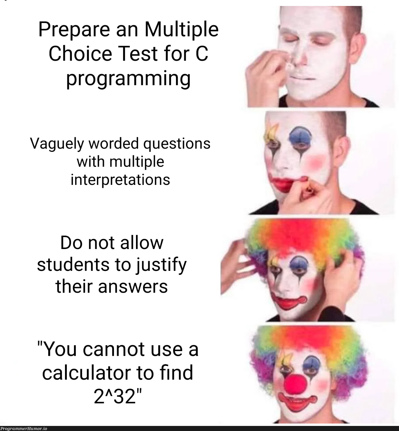 Can we all agree Multiple Choice Exams for programming are stupid? | programming-memes, program-memes, test-memes, c-memes | ProgrammerHumor.io