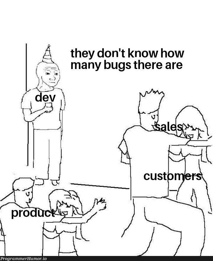 itDoesntExistsIfYouDontKnowAboutIt | bugs-memes, bug-memes | ProgrammerHumor.io