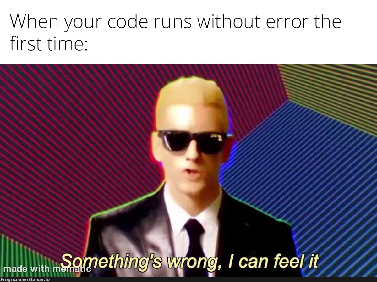 You might be able to relate | code-memes, error-memes | ProgrammerHumor.io