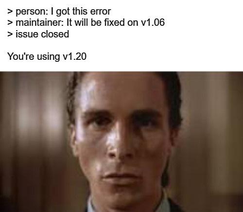 whatNow | error-memes, fix-memes, IT-memes | ProgrammerHumor.io