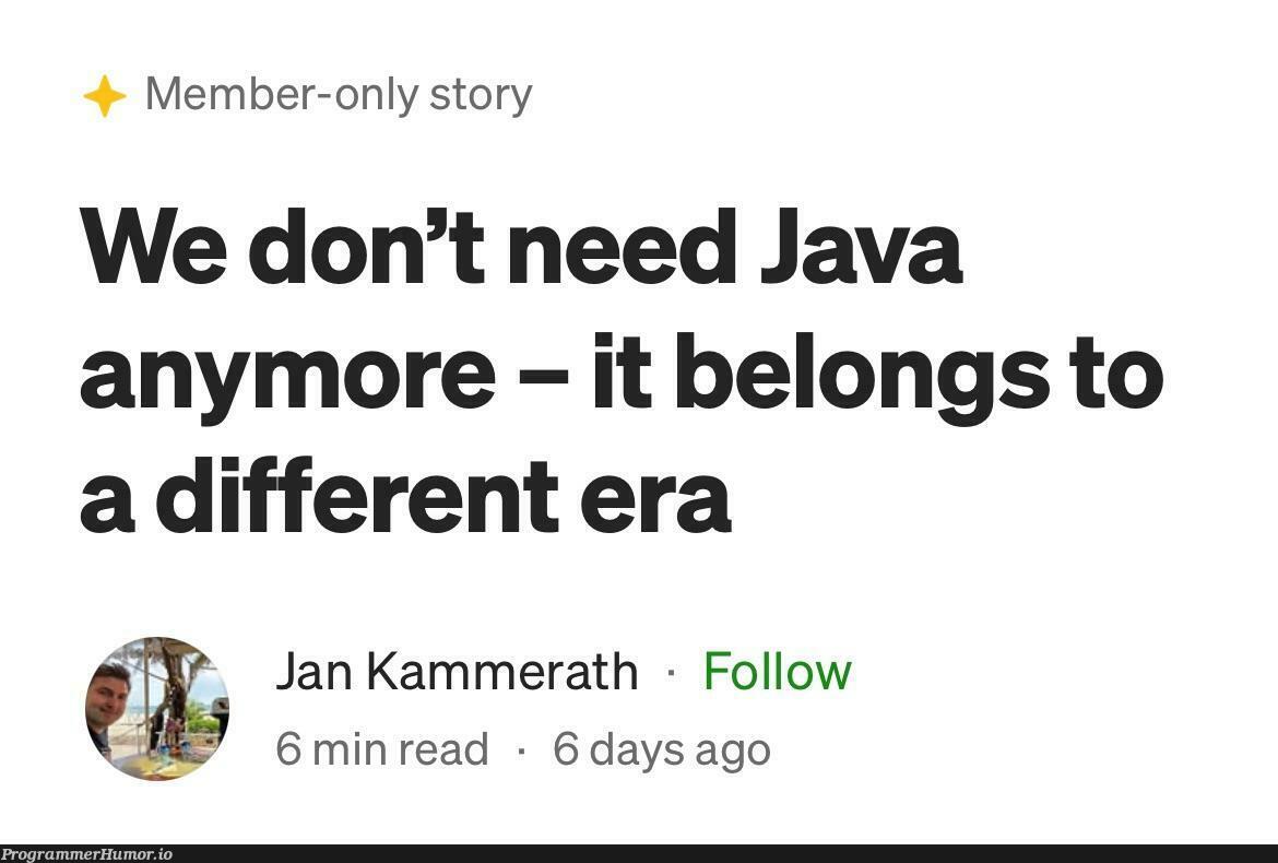 ItBelongsToADifferentEra | java-memes, IT-memes | ProgrammerHumor.io