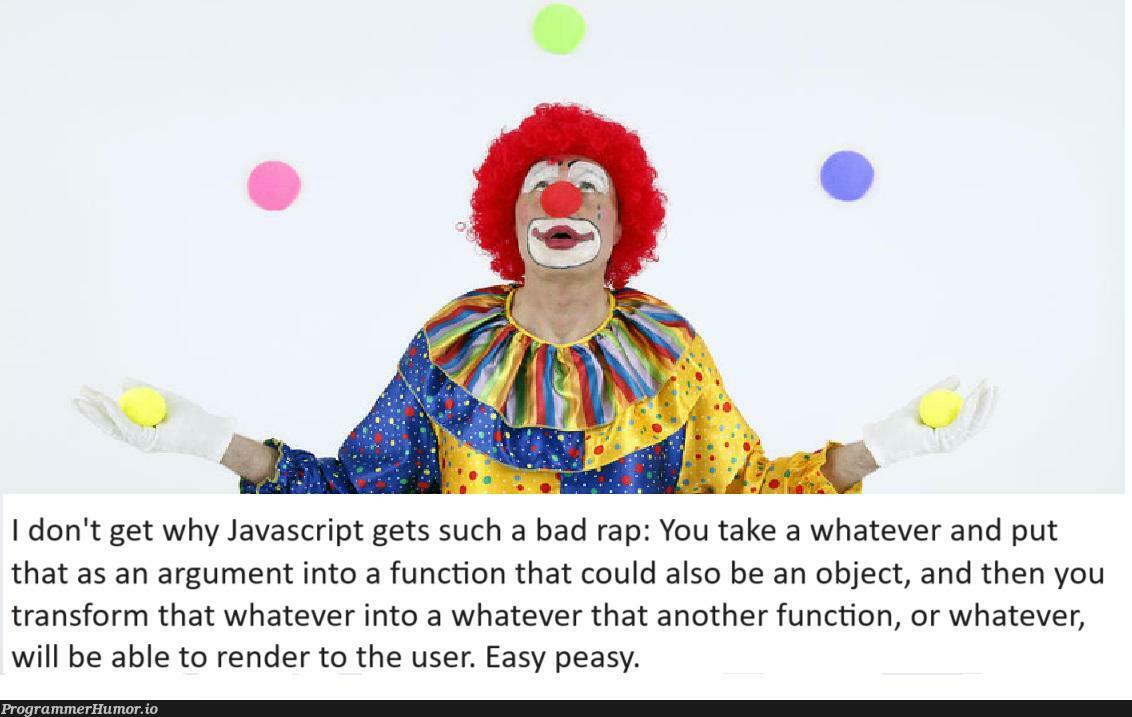 somePeopleActuallyLikeJavascript | javascript-memes, java-memes, function-memes, object-memes | ProgrammerHumor.io