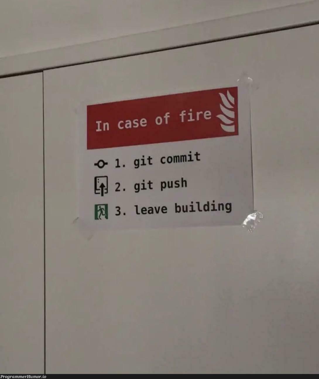 Remember in case of fire! | git-memes | ProgrammerHumor.io