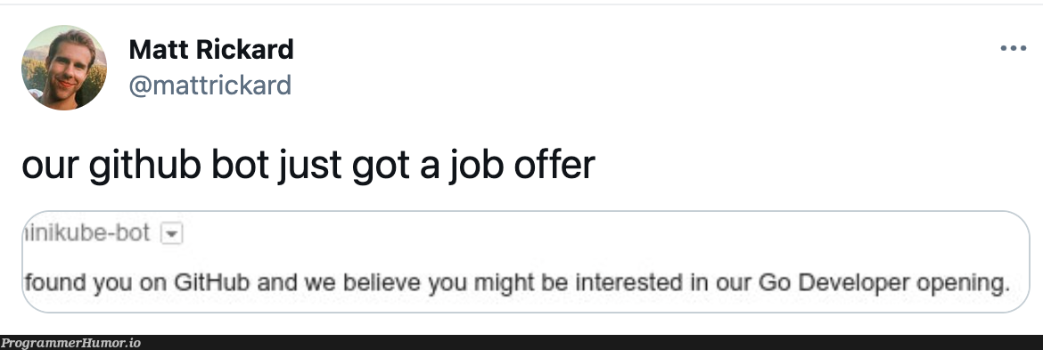 Our GitHub bot just got a job offer | developer-memes, git-memes, github-memes, rest-memes, bot-memes | ProgrammerHumor.io